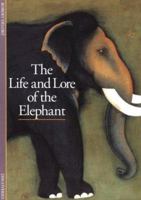 The Life And Lore Of The Elephant 0810928485 Book Cover
