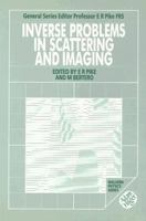 Inverse Problems in Scattering and Imaging: Proceedings of a NATO Advanced Research Workshop Held at Cape Cod, USA, 14-19 April 1991 0750301430 Book Cover