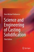 Science and Engineering of Casting Solidification 1441945091 Book Cover