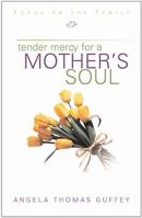 Tender Mercy for a Mother's Soul 1561799041 Book Cover