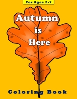 Autumn is Here: Coloring Book for Children Ages 2-7 197918514X Book Cover