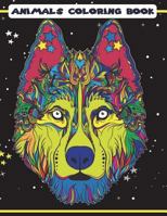 Animals Coloring Book: For Kids Ages 4-8, 8-12. Teens, Adults 1717723853 Book Cover