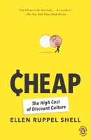 Cheap: The High Cost of Discount Culture 0143117637 Book Cover