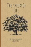 The Theory of Life 173127291X Book Cover