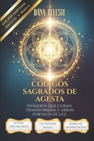 Códigos Sagrados de Agesta: Números que curan, transforman y abren portales de luz (Spanish Edition) B0GK5NM8GD Book Cover