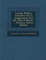 Tratado Médico-filosófico De La Enagenación [sic] Del Alma Ó Manía... 1295470888 Book Cover