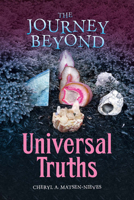 The Journey Beyond: Universal Truths 1483564851 Book Cover