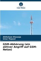 GSM-Abhörung (ein aktiver Angriff auf GSM-Netze) (German Edition) 6208316669 Book Cover