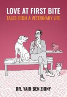 Love at First Bite: Tales from a Veterinary Life 1730994202 Book Cover