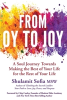 From OY to JOY: Making the Best of Your Life for the Rest of Your Life 0989366022 Book Cover