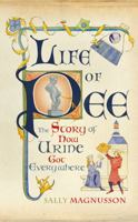 The Life of Pee: The Story of How Urine Got Everywhere 1845135903 Book Cover