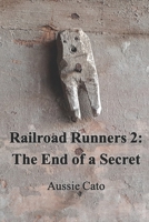 Railroad Runners 2: The End of a Secret B0GS2HVTMG Book Cover
