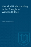 Historical understanding in the thought of Wilhelm Dilthey 1487580886 Book Cover
