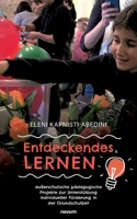 Entdeckendes Lernen: außerschulische pädagogische Projekte zur Unterstützung individueller Förderung in der Grundschulzeit (German Edition) 3991077701 Book Cover