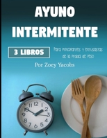 Ayuno intermitente: Para principiantes y entusiastas de la pérdida de peso (Spanish Edition) B08HTM7T8M Book Cover