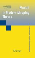 Moduli in Modern Mapping Theory (Springer Monographs in Mathematics) 0387855866 Book Cover
