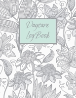 Daycare log book: A simple day care logbook for recording child attendance: Black and white floral cover 170994546X Book Cover