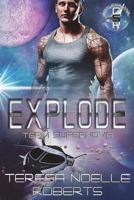 Explode: Team Supernova 1974134792 Book Cover