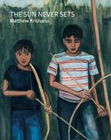 Matthew Krishanu: The Sun Never Sets 1907796231 Book Cover
