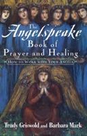 The Angelspeake Book Of Prayer And Healing 0684843366 Book Cover