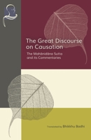 The Great Discourse on Causation: The Mahanidana Sutta and Its Commentaries 1681724472 Book Cover