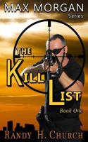 The Kill List: Max Morgan Series - Book One 1497410835 Book Cover