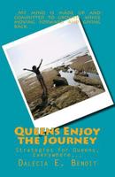 Queens Enjoy the Journey: Strategies for Queens, Everywhere Enjoying the Journey 1544009127 Book Cover