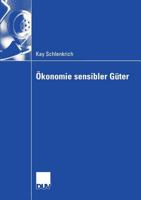 Okonomie Sensibler Guter: Analyse Gesellschaftlich Exponierter Guter Und Dienstleistungen 3835005030 Book Cover