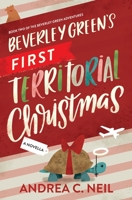 Beverley Green's First Territorial Christmas 1731258801 Book Cover