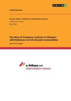 The Role of Company Cultures in Mergers with Reference to Fiat Chrysler Automobiles 3668651248 Book Cover