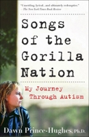 Songs of the Gorilla Nation: My Journey Through Autism 1400050588 Book Cover