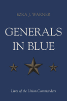 Generals in Blue Lives of the Union Commanders: Lives of the Union Commanders 0807108227 Book Cover