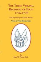 The Third Virginia Regiment of the Foot, 1776-1778, Biographies, Volume Two. With Flags Flying and Drums Beating 0788447556 Book Cover