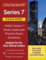 Series 7 Exam Prep: FINRA Series 7 Study Guide and Practice Exam Questions [Updated for the New Official Outline] 1628458976 Book Cover