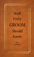 Stuff Every Groom Should Know 1594747970 Book Cover