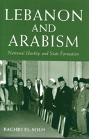 Lebanon and Arabism: National Identity and State Formation 1860640516 Book Cover