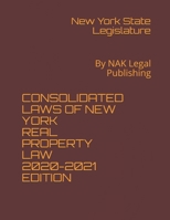 CONSOLIDATED LAWS OF NEW YORK REAL PROPERTY LAW 2020-2021 EDITION: By NAK Legal Publishing B08Z2GX3MZ Book Cover