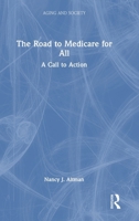 The Road to Medicare for All: A Call to Action (Aging and Society) 1041107196 Book Cover