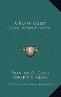 L'Envers d'Une Sainte: Pi�ce En Trois Actes (Classic Reprint) 1246982846 Book Cover