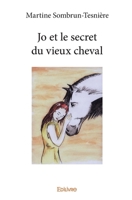 Jo et le secret du vieux cheval (French Edition) 2414171782 Book Cover