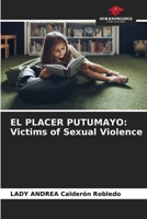 El Placer Putumayo: Victims of Sexual Violence 6206966631 Book Cover