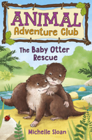 The Baby Otter Rescue 178250592X Book Cover