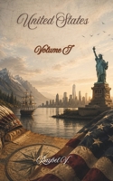 United States - Volume I: From indigenous territory to the superpower that changed the modern world (World Stories) B0H2Y5K8BS Book Cover
