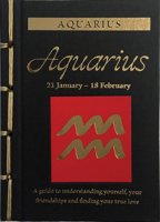 Aquarius: A Guide to Understanding Yourself, Your Friendships and Finding Your True Love 1838860312 Book Cover