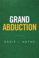 Grand Abduction 1524573019 Book Cover