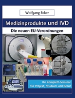 Medizinprodukte und IVD: Die neuen EU-Verordnungen Ihr Komplettseminar f�r Projekt, Studium und Beruf 375579926X Book Cover