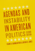 Agendas and Instability in American Politics (American Politics and Political Economy Series) 0226039390 Book Cover