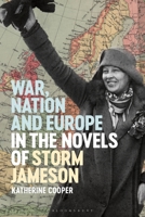 War, Nation and Europe in the Novels of Storm Jameson 1350243205 Book Cover