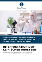 INTERPRETATION DER KLINISCHEN ANALYSEN: FÜR ANGEHÖRIGE DER GESUNDHEITSBERUFE 6206077136 Book Cover