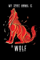 My spirit Animal is a wolf: Gift idea for wolf lover Notebook Novelty Gift for girl,women men teen for journal diary 6 x 9 Large 1699161259 Book Cover